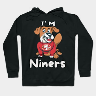 Im niners funny cute  dog 49 ers football victor design Hoodie